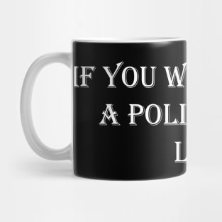 politician life Mug